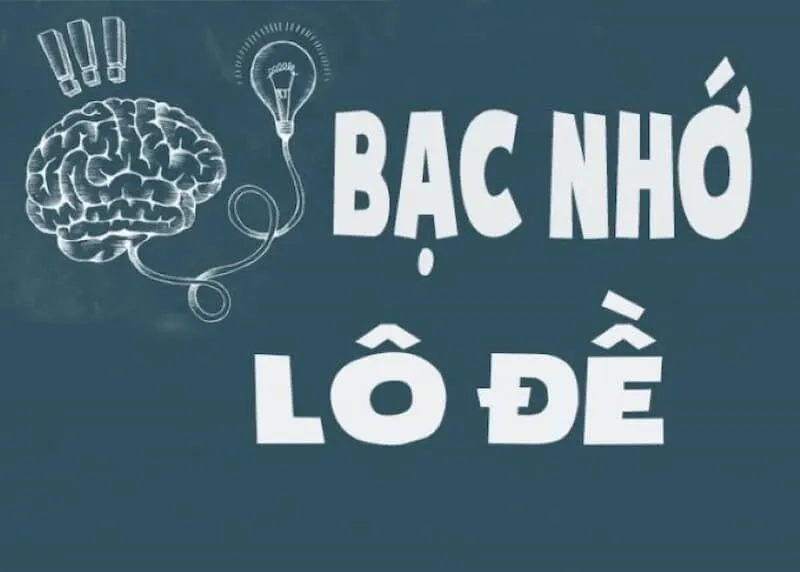 Bạc Nhớ Lô Đề - Kinh Nghiệm Bắt Bạc Nhớ Khi Chơi Xổ Số