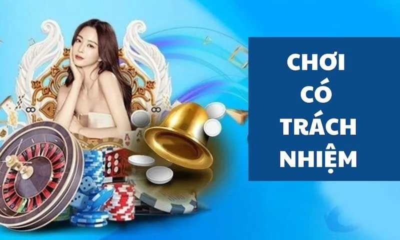 Đảm bảo độ tuổi để chơi có trách nhiệm